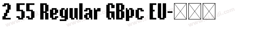 2 55 Regular GBpc EU字体转换